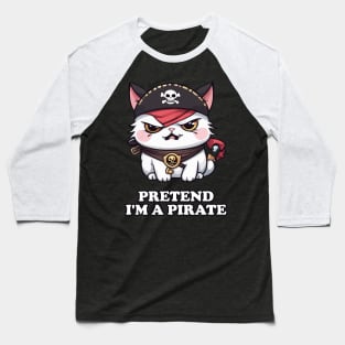 Pretend I'm A Pirate Funny Kawaii Cat Baseball T-Shirt